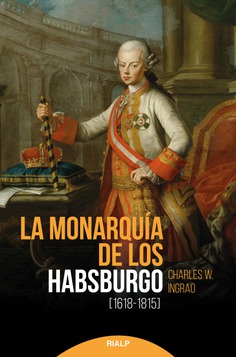 La Monarquía de los Habsburgo (1618-1815). 9788432152993