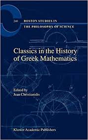 Classics in the history of Greek mathematics. 9781402000812