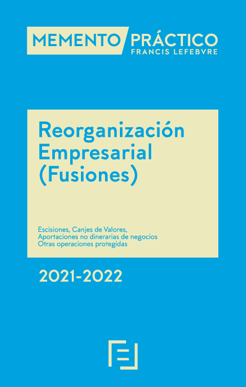 MEMENTO PRÁCTICO-Reorganización empresarial (fusiones) 2021-2022