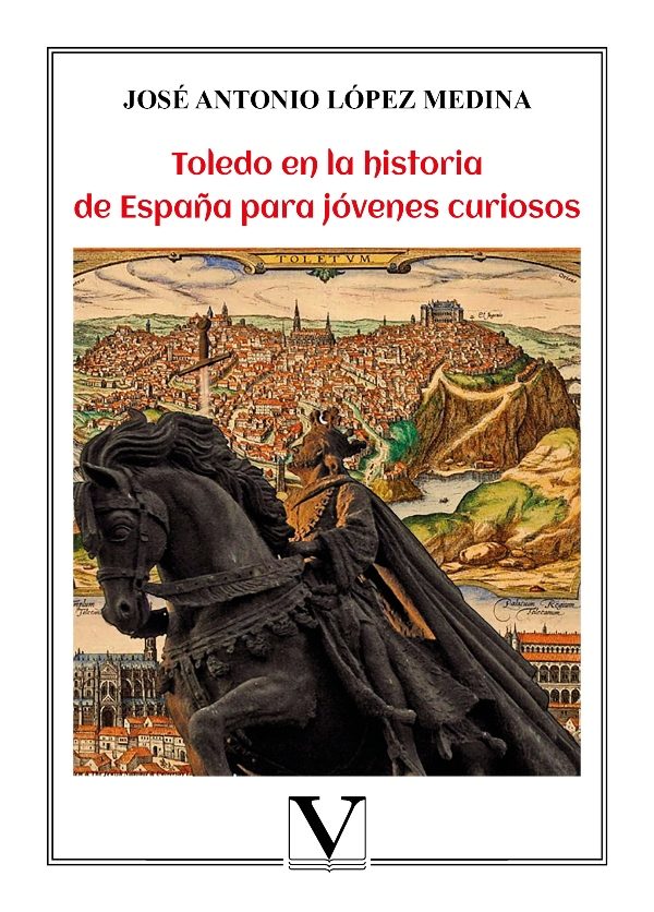 Toledo en la historia de España para jóvenes curiosos. 9788413373706