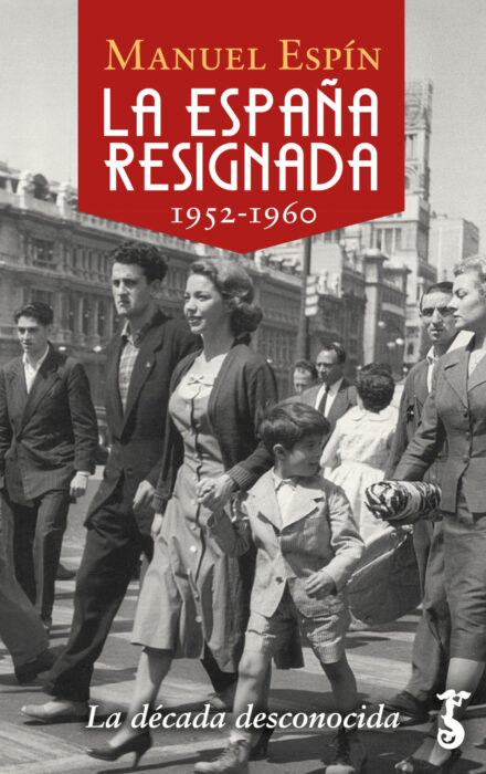 La España resignada: 1952-1960. 9788417241582