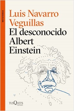 El desconocido Albert Einstein. 9788490667835