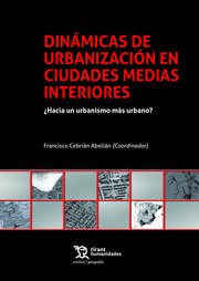 Dinámicas de urbanización en ciudades medias interiores. 9788417973506