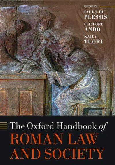 The Oxford Handbook of Roman Law and society