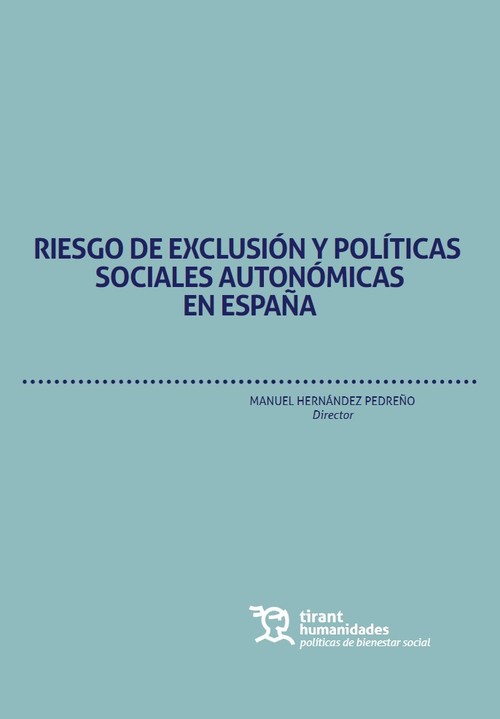 Riesgo de exclusión y políticas sociales autonómicas en España. 9788417973308