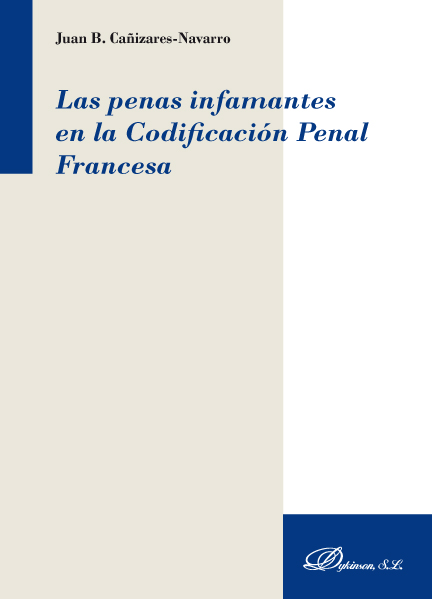 Las penas infamantes en la Codificación Penal Francesa. 9788413245249