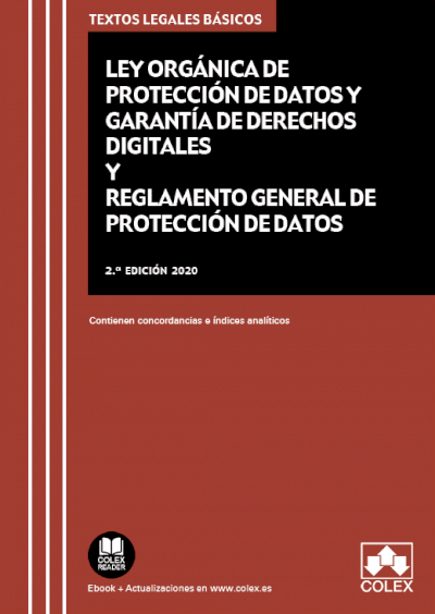 Ley Orgánica de Protección de Datos y Garantía de Derechos Digitales y Reglamento General de protección de Datos. 9788418025853
