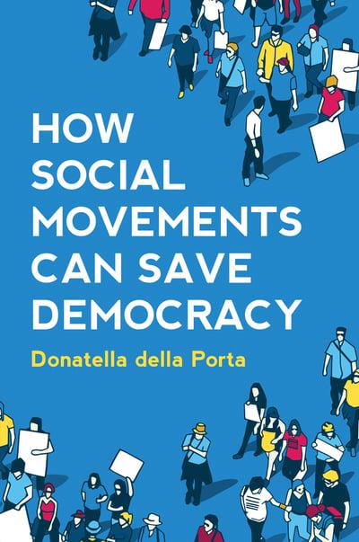How social movements can save democracy. 9781509541270