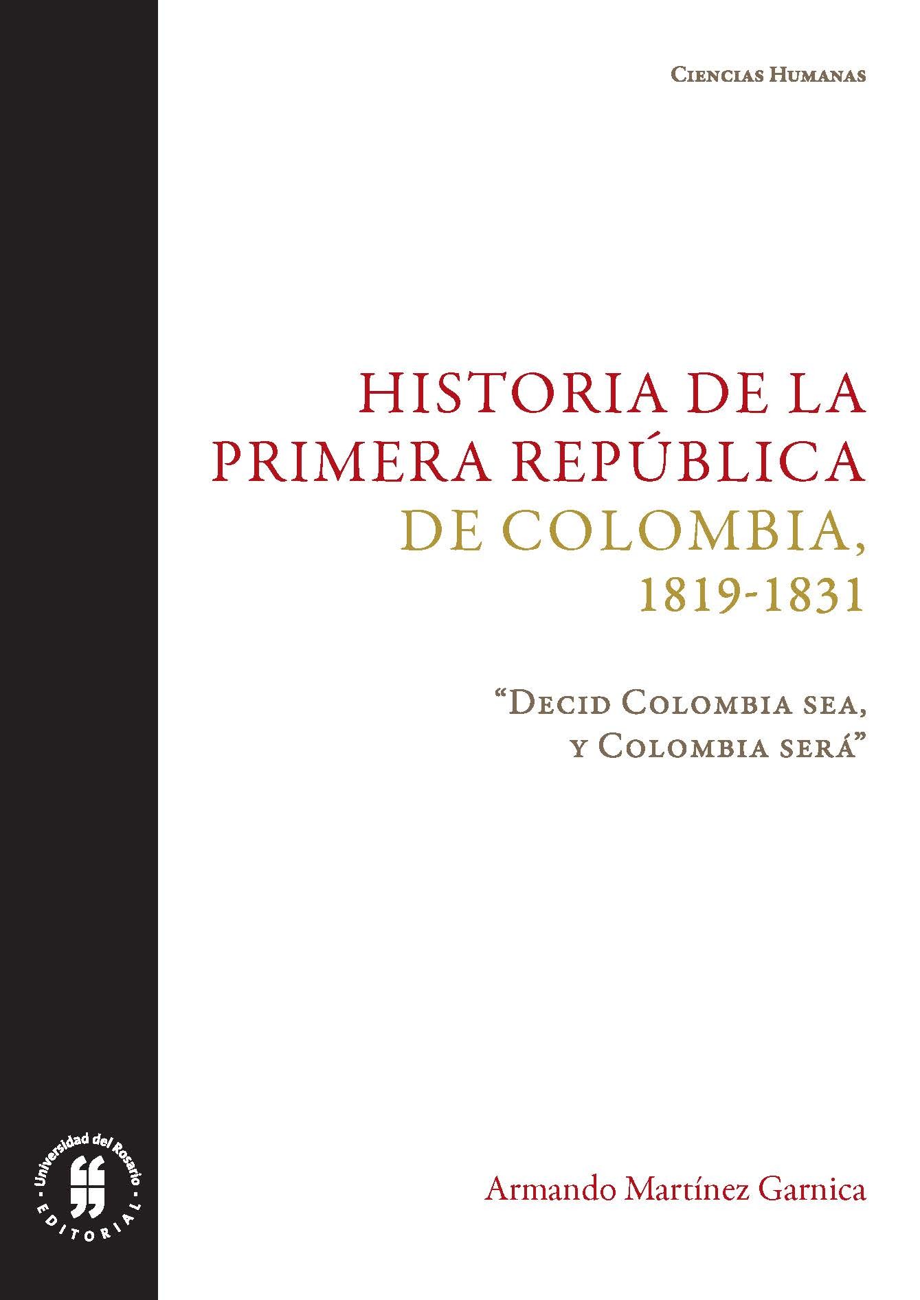 Historia de la Primera República de Colombia, 1819-1831. 9789587842197