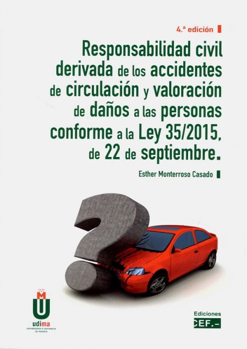 Responsabilidad civil derivada de los accidentes de circulación y valoración de daños a las personas conforme a la Ley 35/2015, de 22 de septiembre. 9788445440247