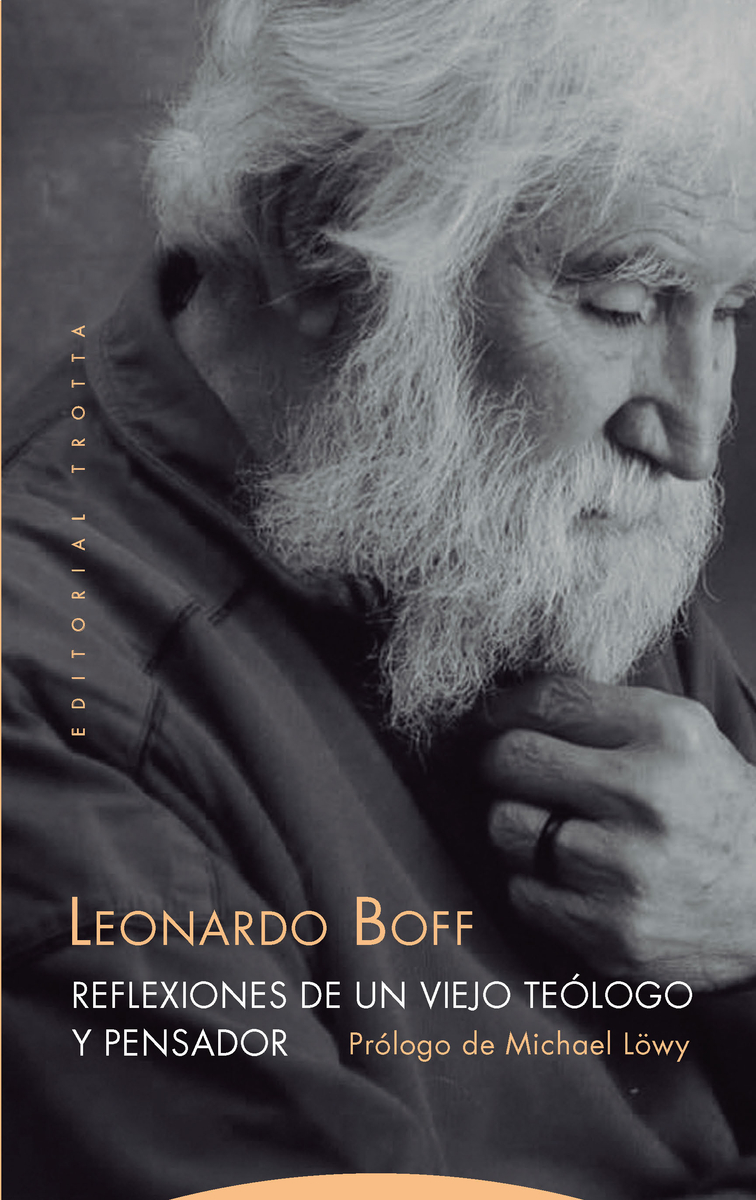 Libro: Reflexiones de un viejo teólogo y pensador - 9788498798265 - Boff,  Leonardo - Löwy, Michäel - · Marcial Pons Librero