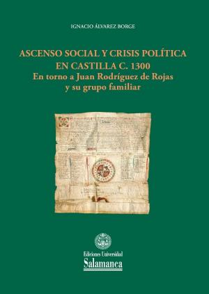 Ascenso social y crisis política en Castilla C.1300. 9788413111186