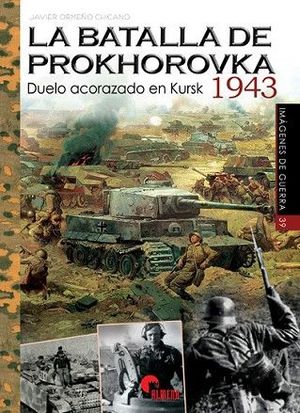 La batalla de Prokhorovka 1943. 9788412206609