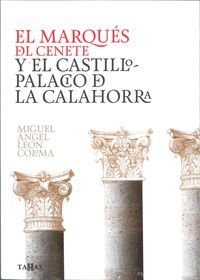 El Marqués del Cenete y el castillo-palacio de La Calahorra. 9788478076451