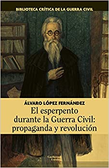 El esperpento durante la Guerra Civil: propaganda y revolución. 9788418093395