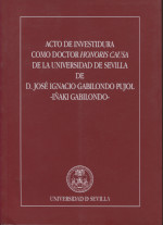 Acto de investidura como Doctor Honoris Causa de la Universidad de Sevilla de D. José Ignacio Gabilondo Pujol. 9788447229208