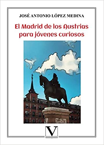 El Madrid de los Austrias para jóvenes curiosos. 9788413371047