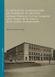 El edificio de la Delegación del Gobierno en Aragón.. 9788499115986
