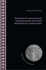 Pliegos de villancicos conservados en ocho bibliotecas mexicanas. 9788491920908