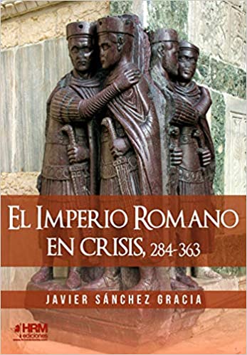 El Imperio Romano en crisis, 284-363. 9788417859213