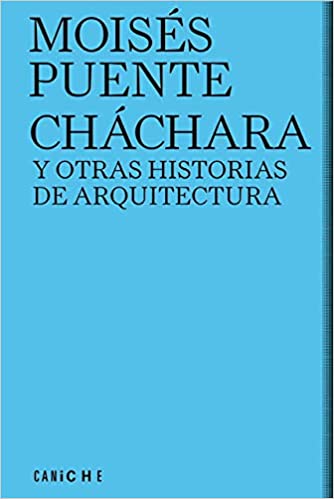 Cháchara y otras historias de arquitectura. 9788412036855