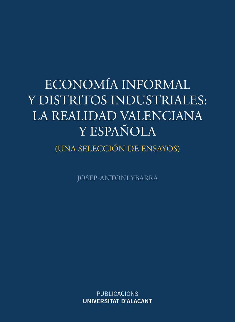 Economía informal y distritos industriales: la realidad valenciana y española. 9788413020839