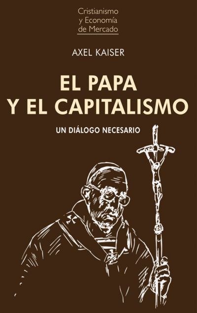 El Papa y el capitalismo. 9788472098008