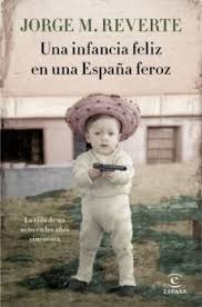 Una infancia feliz en una España feroz. 9788467051865