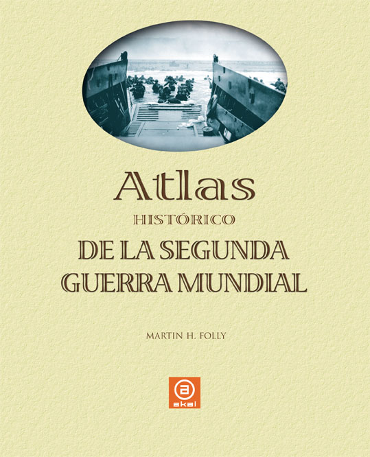 Atlas histórico de la Segunda Guerra Mundial. 9788446023883