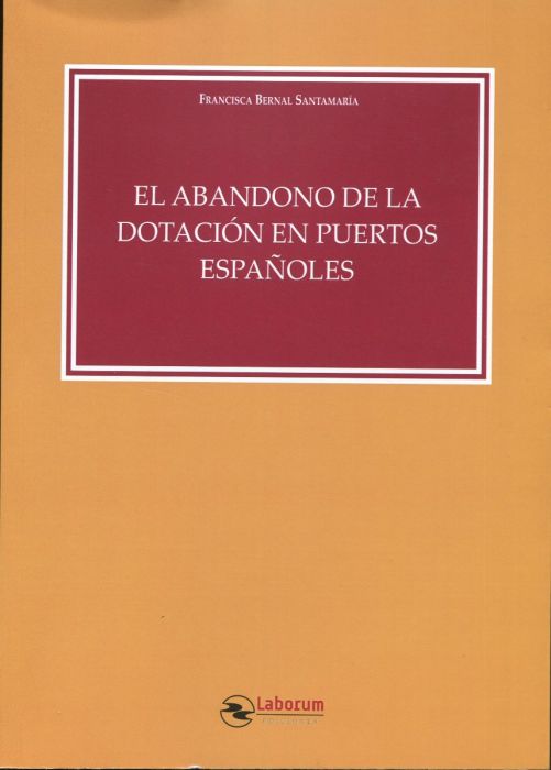 El abandono de la dotación en puertos españoles. 9788417789459