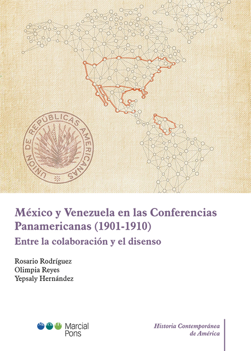 México y Venezuela en las Conferencias Panamericanas (1901-1910). 9788491239666