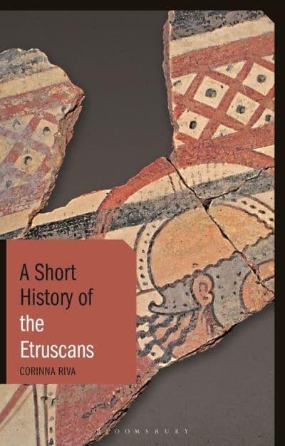 A short history of the Etruscans. 9781780766157