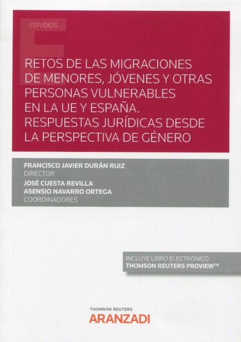 Retos de las migraciones de menores, jóvenes y otras personas vulnerables en la UE y España. 9788413462431