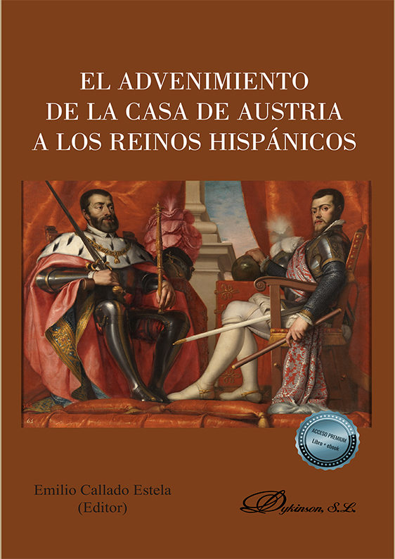 El advenimiento de la Casa de Austria a los Reinos Hispánicos. 9788413776323