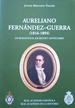 Aureliano Fernández-Guerra y Orbe (1816-1894). 9788495983534