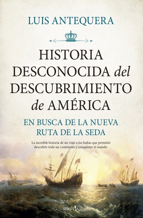 Historia desconocida del Descubrimiento de América. 9788418757877