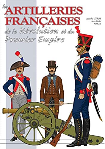 Artilleries françaises de la Révolution et du Premier Empire. 9782840484790