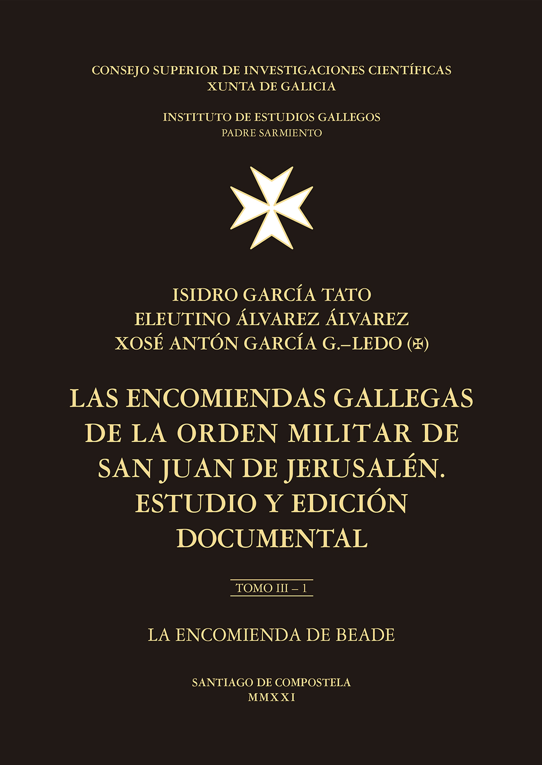 Las encomiendas gallegas de la Orden Militar de San Juan de Jerusalén : estudio y edición documental. 9788400108038