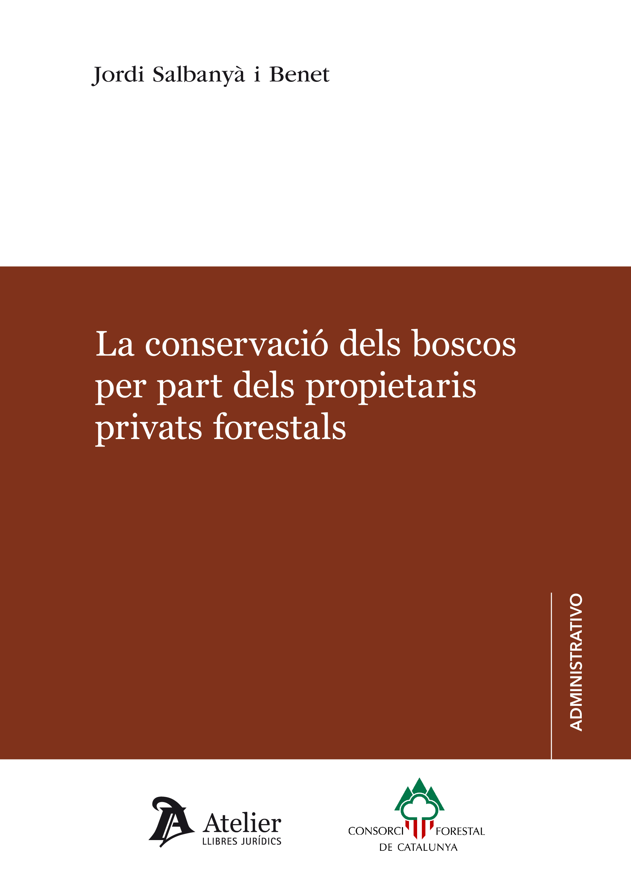 La conservació dels boscos per part dels propietaris privats forestals. 9788418244742