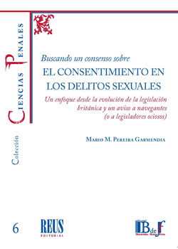Buscando un consenso sobre el consentimiento en los delitos sexuales. 9788429025521