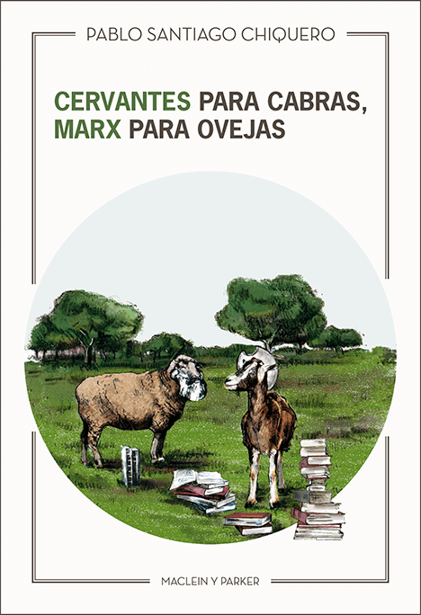 Cervantes para cabras, Marx para ovejas. 9788494826139