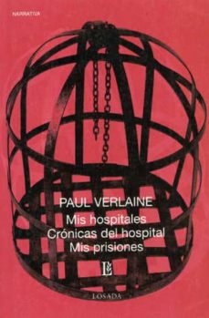 Mis hospitales ; Crónicas del hospital ; Mis prisiones. 9789500306393