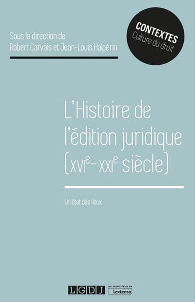 L'histoire de l'édition juridique (XVIe-XXIe siècle)