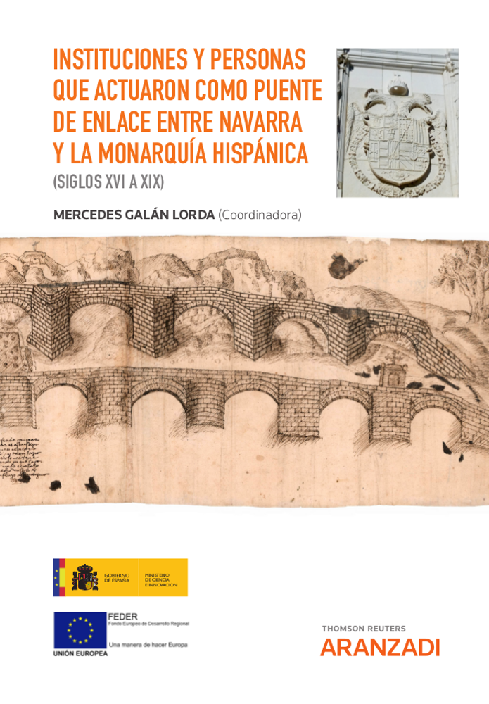 Instituciones y personas que actuaron como puente de enlace entre Navarra y la Monarquía hispánica. 9788413467306