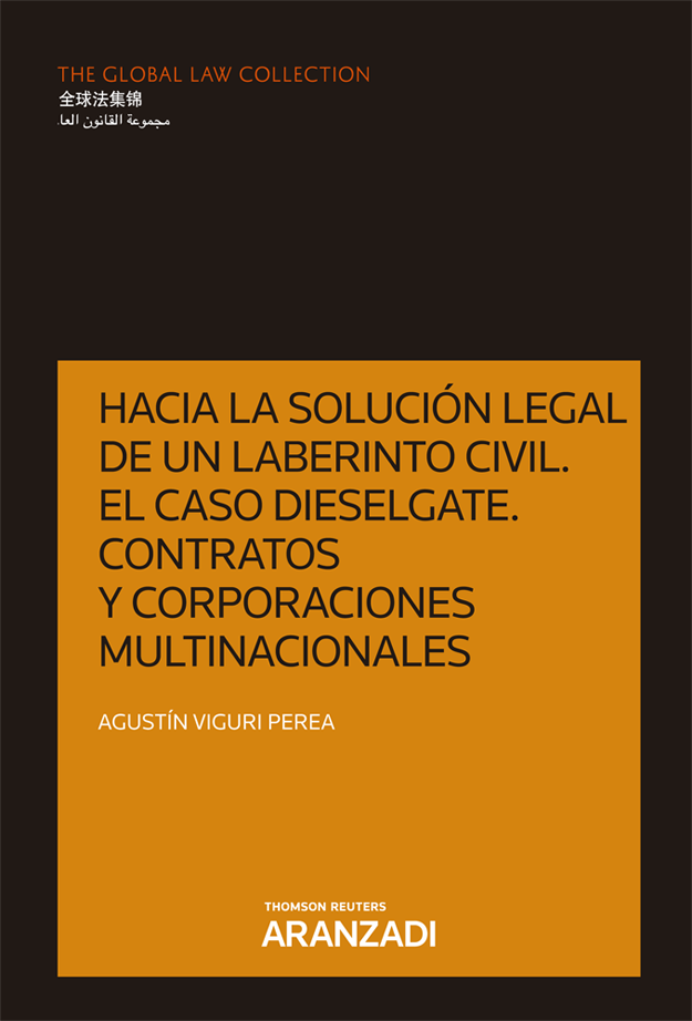 Hacia la solución legal de un laberinto civil. El caso Dieselgate. Contratos y corporaciones multinacionales. 9788413912691