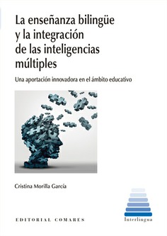 La enseñanza bilingüe y la integración de las inteligencias múltiples. 9788413691732