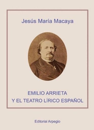 Emilio Arrieta y el teatro lírico español. 9788415798576
