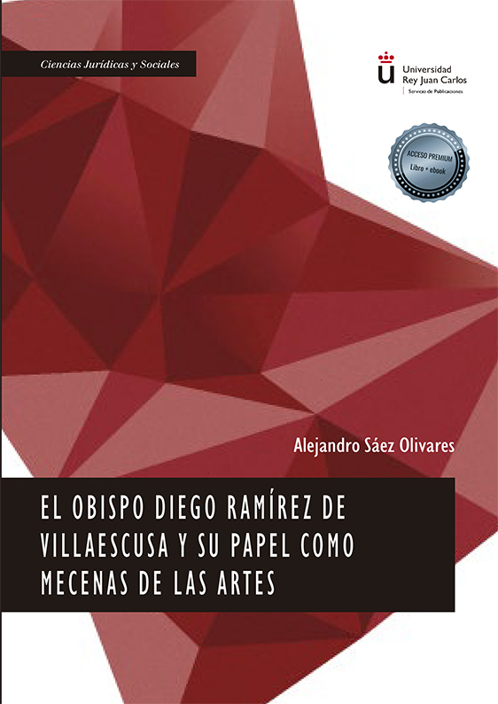 El Obispo Diego Ramírez de Villaescusa y su papel como mecenas de las artes. 9788413776347