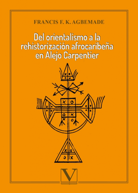 Del orientalismo a la rehistorización afrocaribeña en Alejo Carpentier. 9788413376967