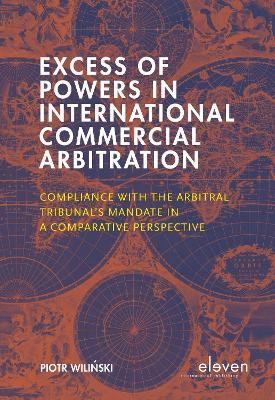 Excess of powers in international commercial arbitration. 9789462369917